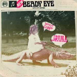 Beady-Eye-Different-Gear-Still-Speeding